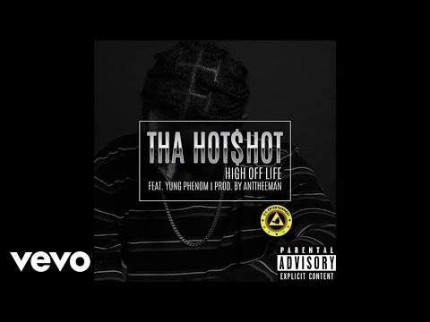 Tha Hot$hot - High Off Life (Audio) ft. Yung Phenom