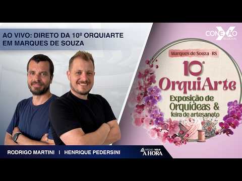 AO VIVO: PROGRAMA CONEXÃO REGIONAL | DIRETO DA 10º ORQUIARTE EM MARQUES DE SOUZA  | 21/08/2026