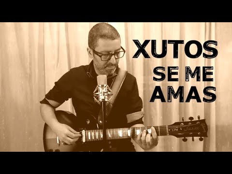 Se Me Amas (ver. Acoustic) - Xutos & Pontapés