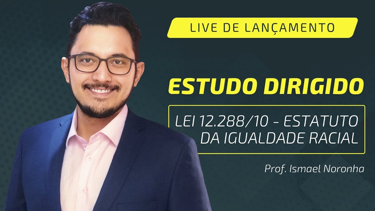 Estudo Dirigido - Lei 12.288/10 - Estatuto da Igualdade Racial