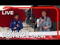 F1 LIVE: Hungarian Grand Prix Post Race Show