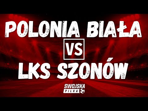 A KLASA: LKS POLONIA BIAŁA 🆚️ LKS SZONÓW (SKRÓT MECZU)