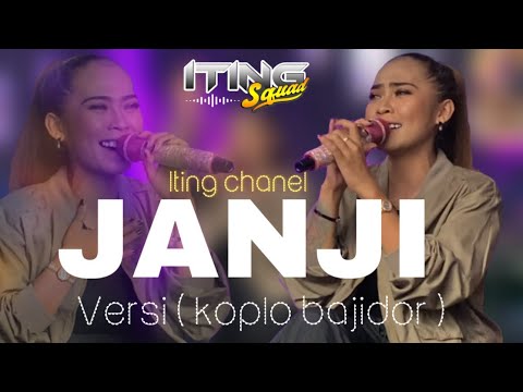 JANJI - VERSI KOPLO BAJIDOR ( ITING CHANEL ) ENAK BANGET BUAT DI JOGETIN ‼️|| ITING SQUAD MUSIC