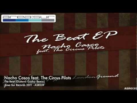 Nacho Casco Feat. The Circus Pilots - The Beat (Gustavo Godoy Remix)