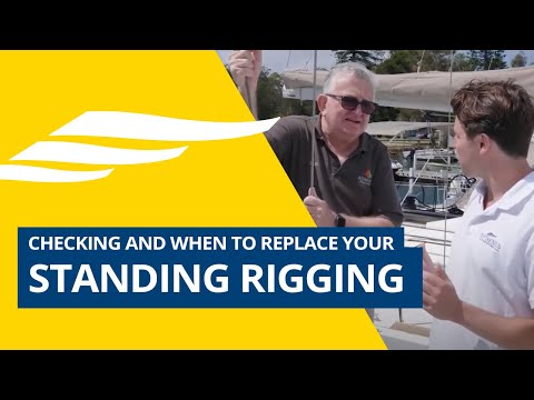 CHECKING AND WHEN TO REPLACE YOUR STANDING RIGGING