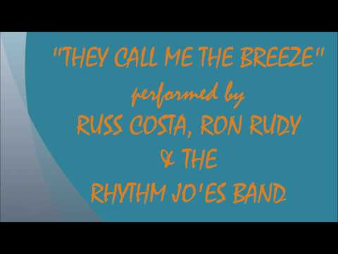 THEY CALL ME THE BREEZE - RUSS COSTA, RON RUDY & RHYTHM JO'ES BAND