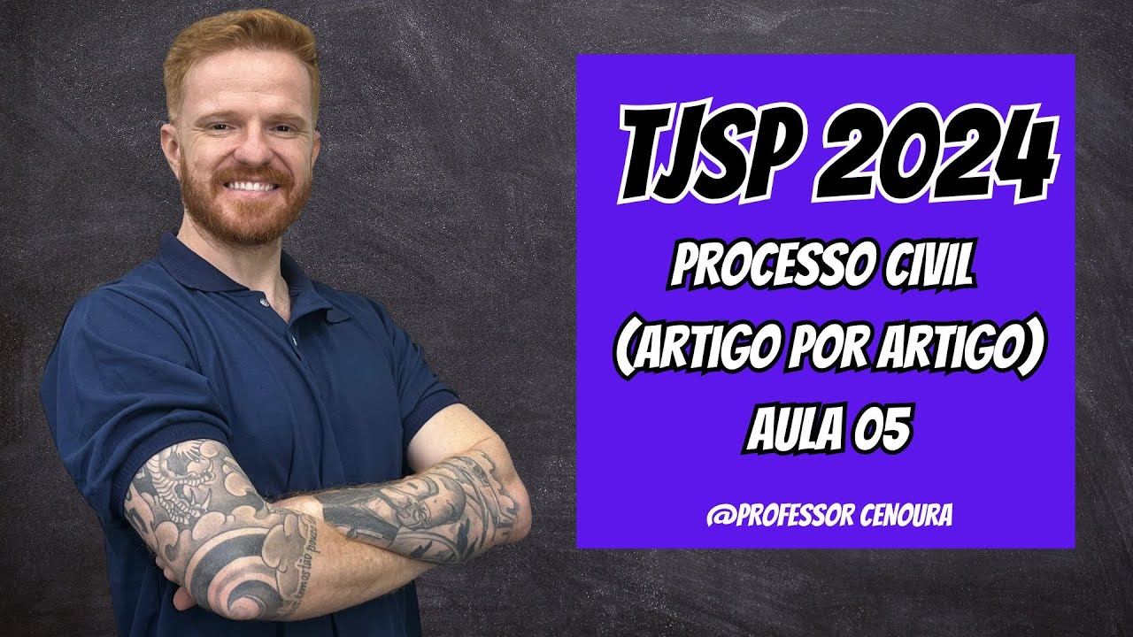 TJSP - ESCREVENTE 2024 - DIREITO PROCESSUAL CIVIL - ARTIGO POR ARTIGO - AULA 05