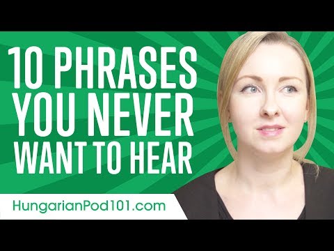 Learn the Top 10 Phrases You Never Want to Hear in Hungarian