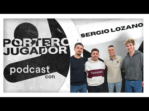 Sergio Lozano | Episodio Especial | Portero Jugador