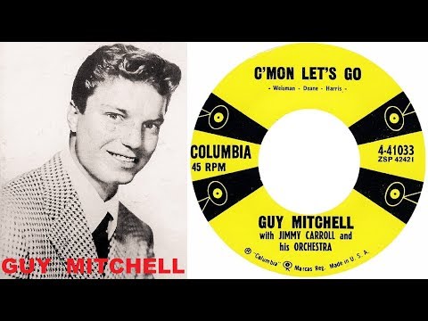 GUY MITCHELL - C'Mon Let's Go / The Unbeliever (1957)