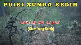 Download lagu Puisi Sunda Sedih (Sad Story) - Duriat Nu Lepat (Cinta Yang Salah) || (TERJEMAHAN BAHASA INDONESIA) mp3