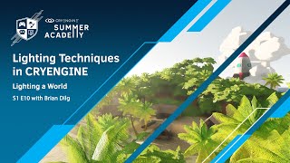Lighting Techniques in CRYENGINE - CRYENGINE Summer Academy S1E10 - [Developer Insights]