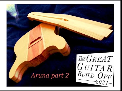 Great Guitar Build Off 2021 Aruna part 2 rough and raw