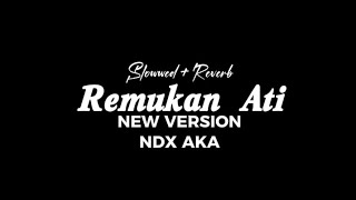 Download lagu Remukan ati (NEW VERSION) - NDX AKA (Lirik Lagu) Slowwed   Reverb mp3