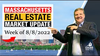 Massachusetts Real Estate Market Update for the week of 8/8/2022