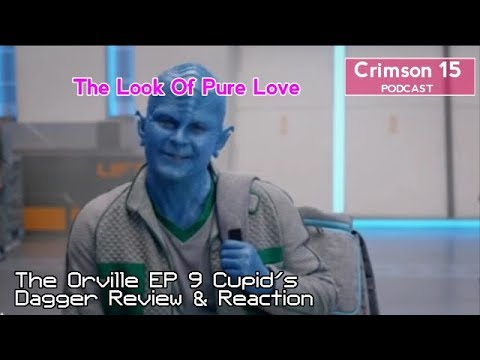 The Orville Episode 9 Cupid's Dagger Review & Reaction