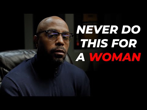 10 things you should NEVER do for a WOMAN