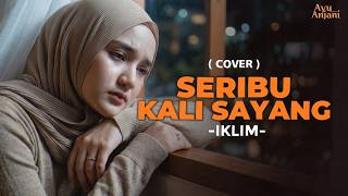 Download lagu (Ini Versi Paling Menyentuh) SERIBU KALI SAYANG - IKLIM | COVER BY AYU ANJANI (VIDEO LYRICS) mp3 Download lagu (Ini Versi Paling Menyentuh) SERIBU KALI SAYANG - IKLIM | COVER BY AYU ANJANI (VIDEO LYRICS) mp3
