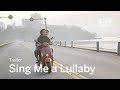 SING ME A LULLABY Trailer Canada S Top Ten TIFF 2020
