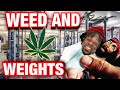 WEED AND WEIGHT TRAINING| IS IT OPTIMAL? | MY EXPERIENCE