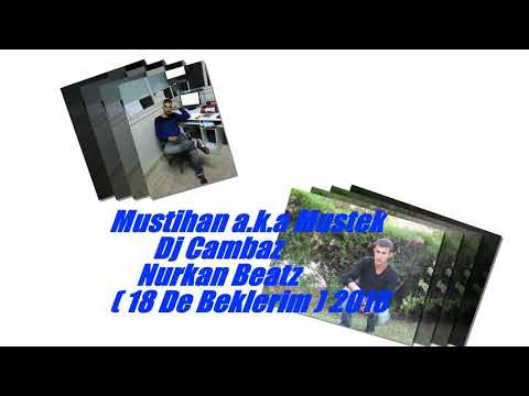 Mustek ~ Dj Cambaz {ON SEKİZDE BEKLERİM} Nurkan Beatz 2018