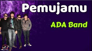 Download lagu Pemujamu  -  ADA Band  (Lirik Lagu) mp3