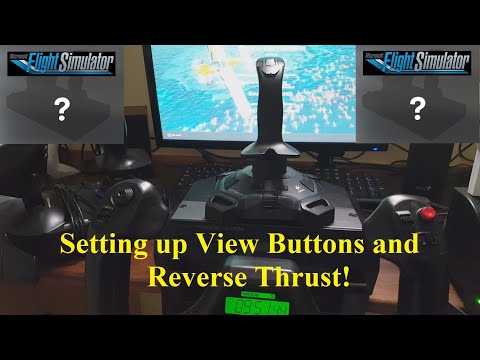 FS2020: New Player Tutorial: Setting Up Flight Controls - Part 3: View Buttons and Reverse Thrust!