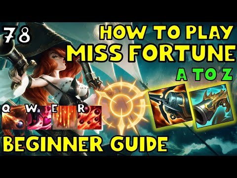 HOW TO PLAY MISS FORTUNE ADC FOR BEGINNERS | MISS FORTUNE Guide Season 12 | A TO Z EP. 78