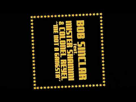 Bob Sinclar feat. Mister Shammi & Colonel Reyel - Me Not A Gangsta