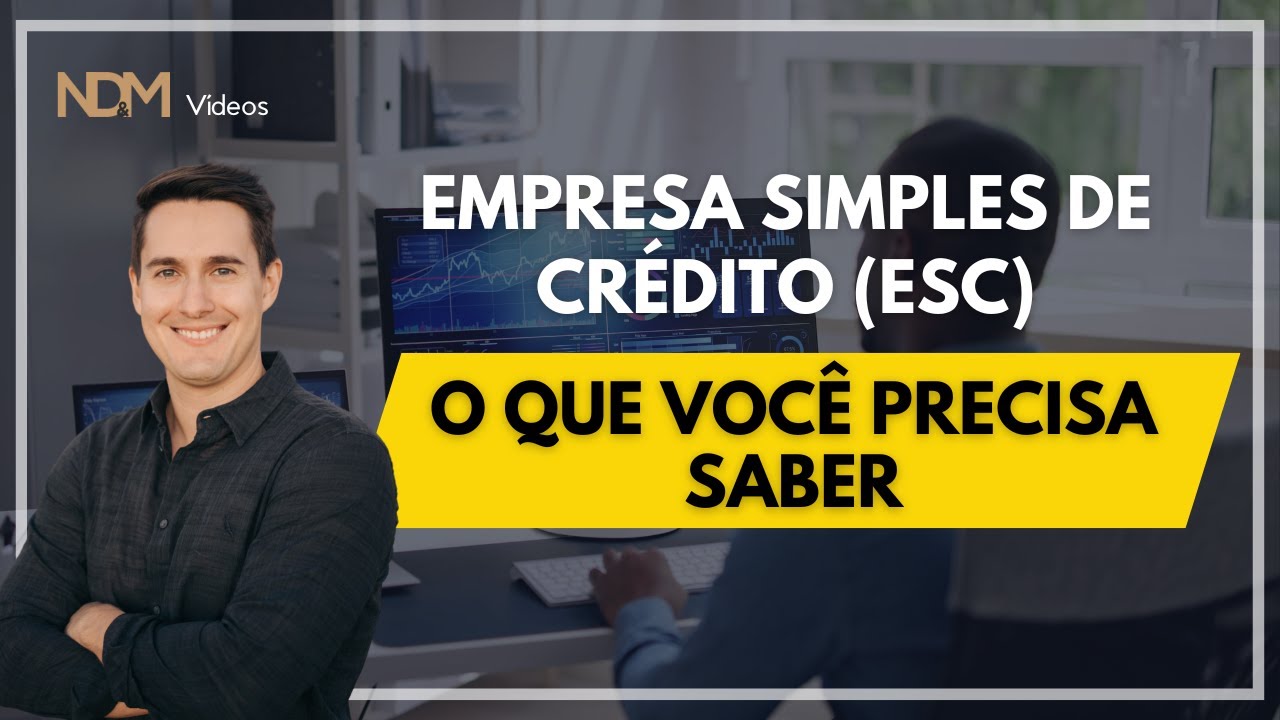 NDM Vídeos | Empresa Simples de Crédito (ESC): O que você precisa saber para criar uma