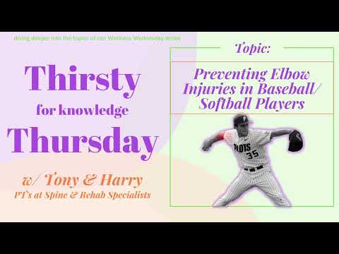 Preventing Elbow Injuries in Baseball/ Softball Players (Thirsty for Knowledge Thursday)