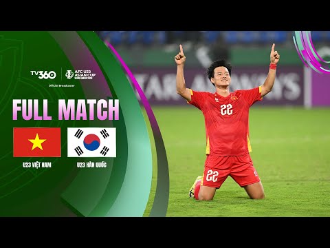FULL TRẬN | U23 VIỆT NAM VS U23 HÀN QUỐC | CHIẾN THẮNG CỦA LÒNG QUẢ CẢM | LUỒNG HÒA NHỊP VIỆT NAM