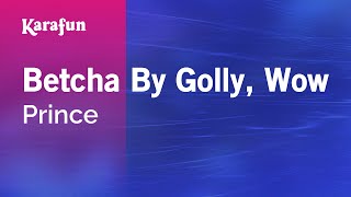 Karaoke Betcha By Golly, Wow - Prince *