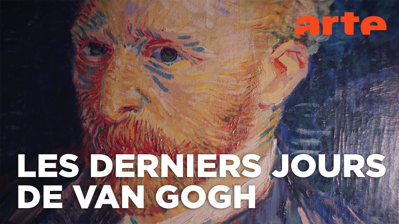 Van Gogh, deux mois et une éternité | Documentaire | ARTE
