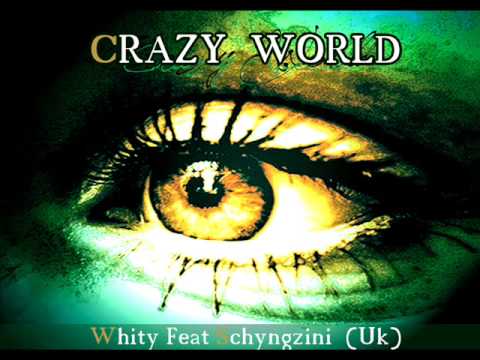 WHITY FEAT SCHYNGZINI (Angleterre) -CRAZY WORLD-