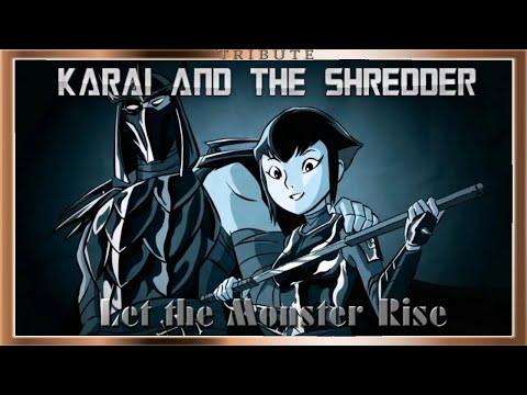 Karai and The Shredder Tribute: Let the Monster Rise