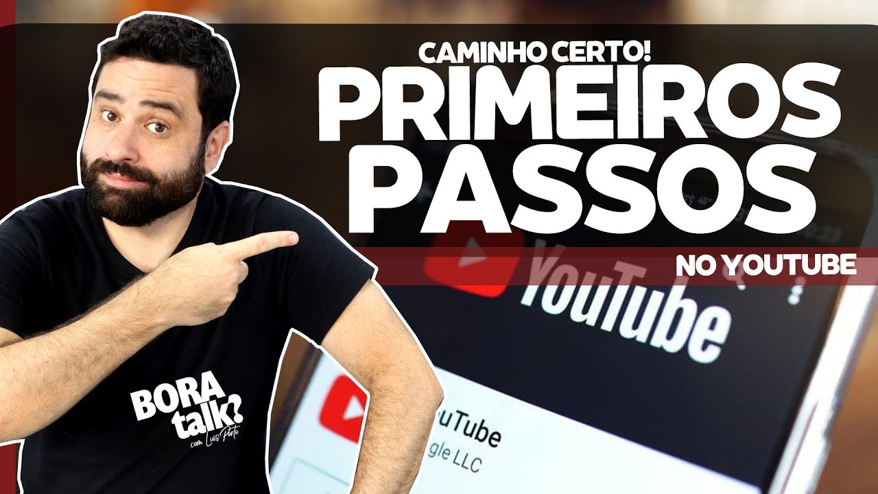 A melhor forma de começar no YOUTUBE - PRIMEIROS PASSOS