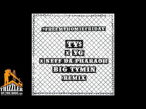 Nef The Pharaoh ft. Ty Dolla Sign, YG - Big Tymin [Remix] [Thizzler.com]