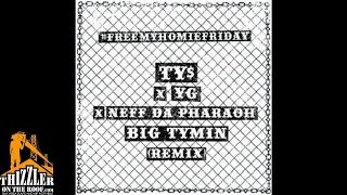 Nef The Pharaoh ft. Ty Dolla Sign, YG - Big Tymin [Remix] [Thizzler.com]