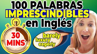Aprende ESTAS 100 Palabras IMPRESCINDIBLES en Inglés en SOLO 30 Minutos y Mejora INSTANTANEAMENTE!