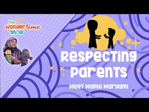 Respecting Parents - Meet Mama Maryam! | The Wondertime Show | Season 3 Ep. 5