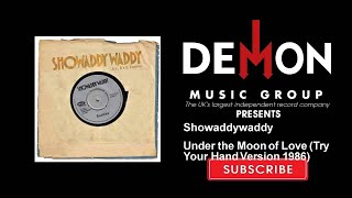 Showaddywaddy - Under the Moon of Love - Try Your Hand Version 1986