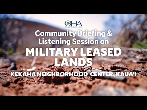 Community Briefing & Listening Session on Military Leased Lands - Kaua‘i, Kekaha