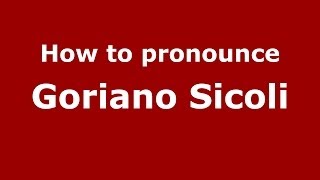 How to pronounce Goriano Sicoli
