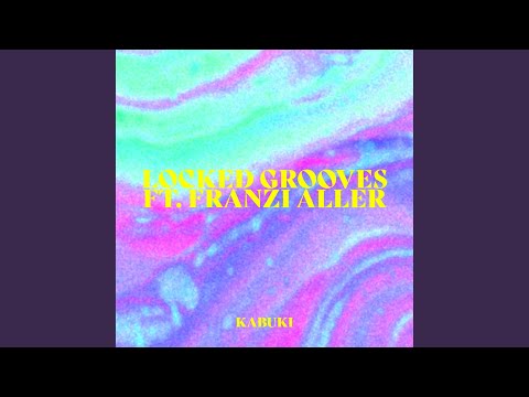 Locked Grooves (feat. Franzi Aller)