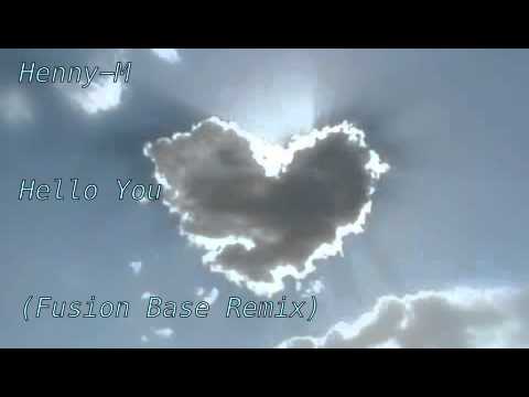 Henny-M - Hello You (Fusion Base Remix)