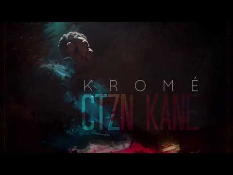 CTZN KANE - KROMÉ (AUDIO)