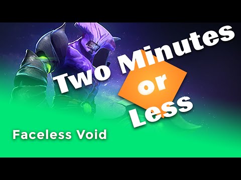 Faceless Void in 2 Minutes or Less