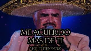 Vicente Fernandez - Me Acuerdo Mas De Ti (Regional Mexicano 2023)