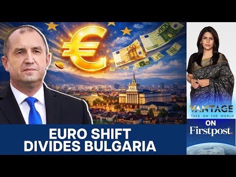 Why Has Bulgaria Adopted the Euro as Its Currency? | Vantage With Palki Sharma
